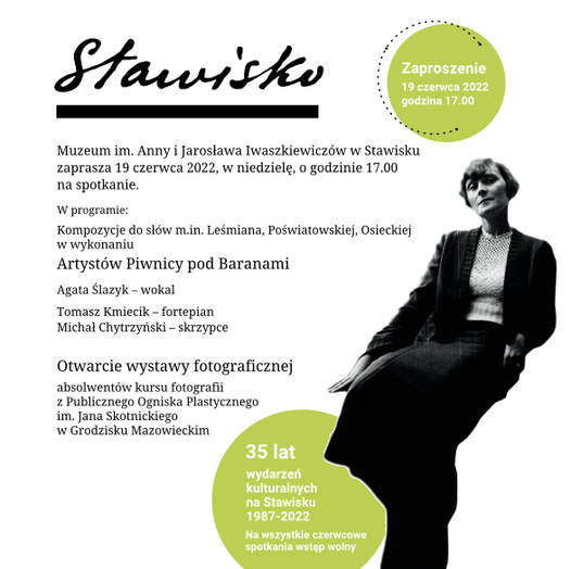 Plakat Muzeum im. Anny i Jarosława Iwaszkiewicza w Stawisku zaproszenie 19 czerwca 2022 godzina 17:00. Po prawej stronie czarno-białe zdjęcie przedstawiające kobietę.